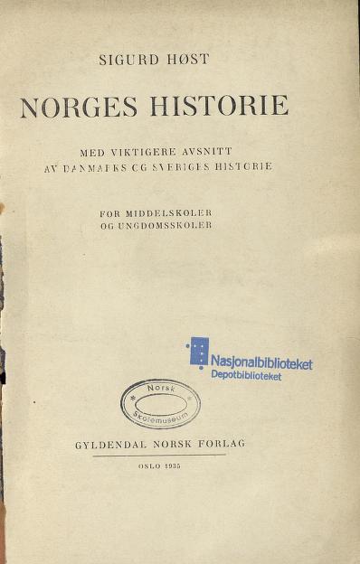 Norges historie : med viktigere avsnitt av Danmarks og Sveriges historie. For middelskoler og ungdomsskoler