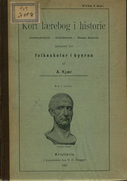 Kort lærebog i historie (verdenshistorie - kirkehistorie - Norges historie) nærmest for folkeskoler i byerne