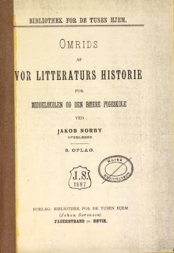 Omrids af vor litteraturs historie for middelskolen og den høiere pigeskole
