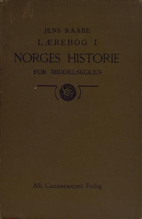 Lærebog i Norges Historie med Hovedtræk af Sveriges og Danmarks Historie : for Middelskolen