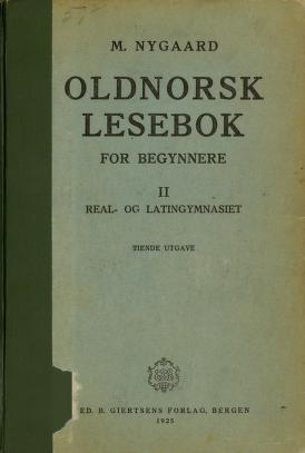 Oldnorsk lesebok for begynnere : med et utvalg av den norrøne literatur for real- og latin-gymnasiet