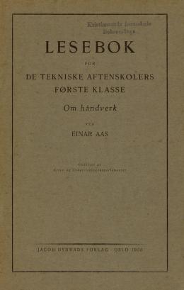 Lesebok for de tekniske aftenskolers første klasse : om håndverk