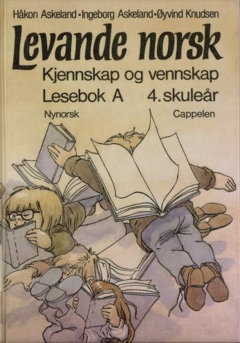 Levande norsk. Lesebok A : 4. skuleår Kjennskap og vennskap
