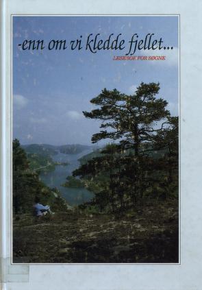 Enn om vi kledde fjellet : lesebok for Søgne