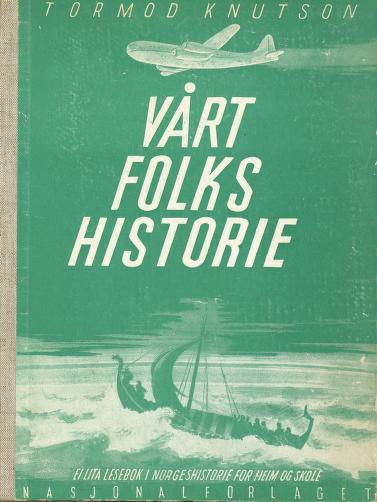 Vårt folks historie : ei lita lesebok i Norgeshistorie for heim og skole