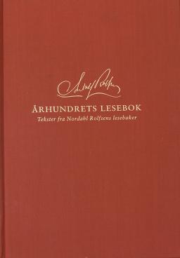 Århundrets lesebok : tekster fra Nordahl Rolfsen lesebøker