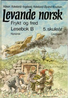 Levande norsk. Lesebok B : 5. skuleår Frykt og fred