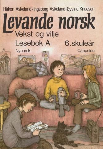 Levande norsk. Lesebok A : 6. skuleår Vekst og vilje