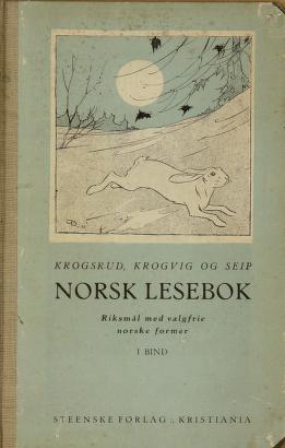 Norsk lesebok : riksmål med valgfrie norske former. B. 1