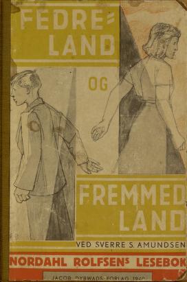 Lesebok : faglig lesning for framhaldsskoler og andre ungdomsskoler : med rettskrivning av 1938 : Fedreland og fremmed land