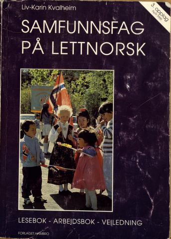 Samfunnsfag på lettnorsk : lesebok, arbeidsbok, veiledning