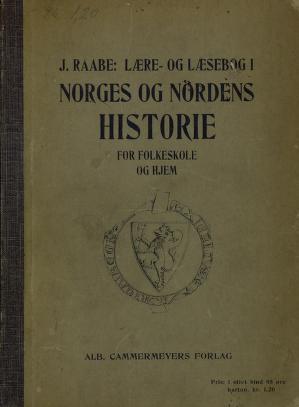 Lære- og læsebog i Norges og Nordens historie for folkeskole og hjem