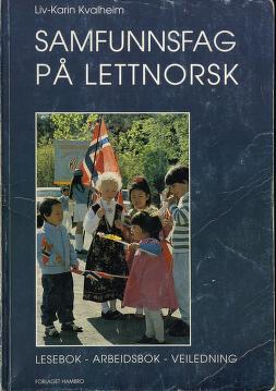 Samfunnsfag på lettnorsk : lesebok, arbeidsbok, veiledning