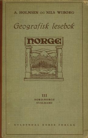 Geografisk lesebok. 3 : Norge Nord-Norge, Svalbard