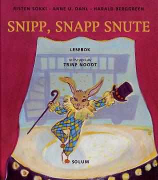 Snipp, snapp snute : lesebok