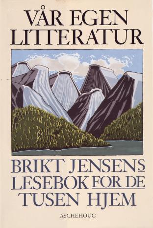 Vår egen litteratur : Brikt Jensens lesebok for de tusen hjem