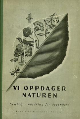 Vi oppdager naturen : lesebok i naturfag for begynnere